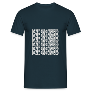 "Dazed and Confused" T-Shirt
